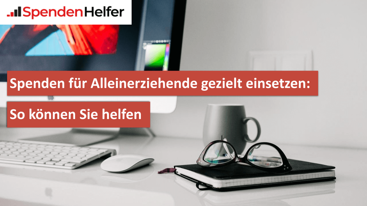 Spenden für Alleinerziehende gezielt einsetzen So können Sie helfen